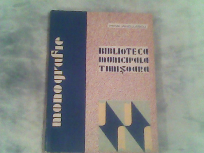 Biblioteca Municipiului Timisoara-monografie-Mihai Ianculescu