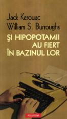 Jack Kerouac - Si hipopotamii au fiert in bazinul lor - 554160 foto