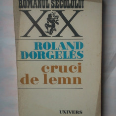 (C319) ROLAND DORGELES - CRUCI DE LEMN
