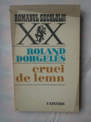 (C319) ROLAND DORGELES - CRUCI DE LEMN foto