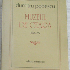 Volum - Carti - ( 379 ) - MUZEUL de CEARA - Dumitru Popescu ( B7 )