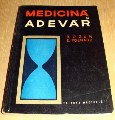 MEDICINA SI ADEVAR - R. Ozun / E. Poenaru foto