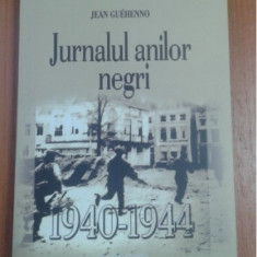 JEAN GUEHENNO - JURNALUL ANILOR NEGRI 1940-1944