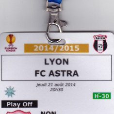 Acreditare meci fotbal OLYMPIQUE LYON - ASTRA GIURGIU (2014 Europa League)