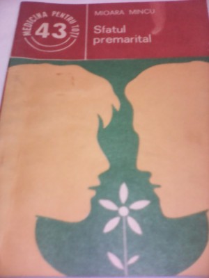 SFATUL PREMARITAL-MIOARA MINCU,MEDICINA PENTRU TOTI 1985 foto