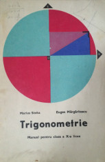 TRIGONOMETRIE MANUAL PENTRU CLASA A X-A - M. Stoka. E. Margaritescu foto