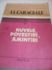 I.L.CARAGIALE-NUVELE,POVESTIRI,AMINTIRI FACLA 1984