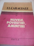 Cumpara ieftin I.L.CARAGIALE-NUVELE,POVESTIRI,AMINTIRI FACLA 1984