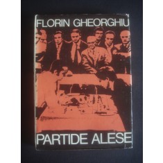 Florin Gheorghiu - Partide alese (1980, editie cartonata)