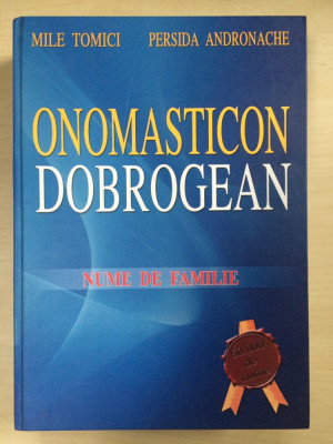 ONOMASTICON DOBROGEAN NUME DE FAMILIE - Mile Tomici, Persida Andronache foto