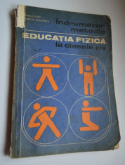 Indrumator metodic EDUCATIA FIZICA la clasele I - IV 1982 foto