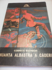 NUANTA ALBASTRA A CADERII-CORNELIU BUZINSCHI,COLECTIA SFINX,ED. MILITARA 1974 foto