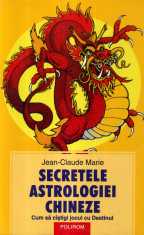 Jean-Claude Marie - Secretele astrologiei chineze - 558890 foto