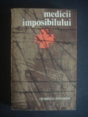 CHRISTIAN BERNADAC - MEDICII IMPOSIBILULUI foto