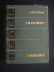 HEGEL - ISTORIA FILOZOFIEI volumul 2 foto