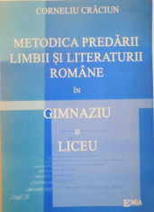 METODICA PREDARII LIMBII SI LITERATURII ROMANE IN GIMNAZIU SI LICEU, EDITIA A II -A de CORNELIU CRACIUN, 2005 foto