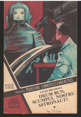 C6729 POVESTIRI STIINTIFICO FANTASTICE - DRUM BUN, SCUMPUL NOSTRU... 136 VOL1 foto