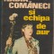 C6782 NADIA COMANECI SI ECHIPA DE AUR - D. DIMITRIU