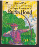 C6786 THE MARRY ADVENTURES OF ROBIN HOOD - HOWARD PYLE, AVENTURILE LUI ROBIN HOO