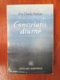 Ion DODU BALAN - CONSTELATII DIURNE (prima editie, cu AUTOGRAF! - 1979)