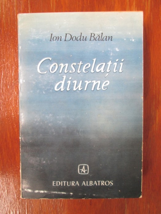 Ion DODU BALAN - CONSTELATII DIURNE (prima editie, cu AUTOGRAF! - 1979)