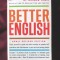 BETTER ENGLISH, Norman Lewis. A guide to grammar, pronunciation and spelling