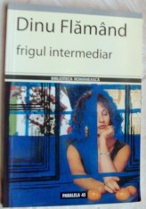 DINU FLAMAND - FRIGUL INTERMEDIAR (VERSURI, 2006) [dedicatie / autograf]