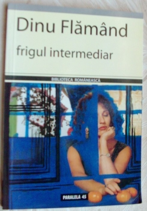 DINU FLAMAND - FRIGUL INTERMEDIAR (VERSURI, 2006) [dedicatie / autograf]