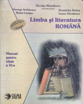 LIMBA SI LITERATURA ROMANA. MANUAL CLASA A XI-A - Nicolae Manolescu foto