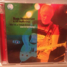 BUGS HENDERSON - WE'RE A TEXAS ..(2003/TAXIM/GERMANY) - 2CD NOU/SIGILAT/ORIGINAL