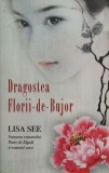 DRAGOSTEA FLORII DE BUJOR - Lisa See, 2011, Rao