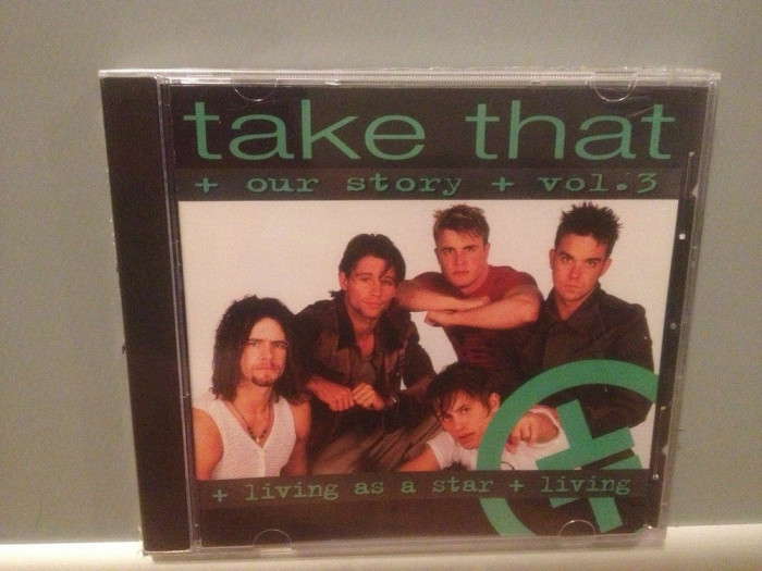 TAKE THAT - OUR STORY VOL 3(1995/BMG REC /GERMANY) - CD NOU/SIGILAT/ORIGINAL/POP