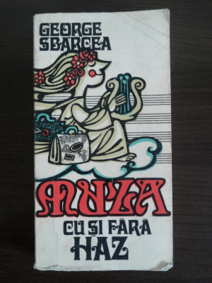 MUZA CU SI FARA HAZ - George Sbarcea - 1975, 317 p. foto