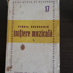 INITIERE MUZICALA - Virgil Gheorghiu - Editura de Stat, 1946, 141 p.