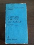 O ISTORIE A MUZICII UNIVERSALE - Christian F. D. Schubart - 1983, 363 p.