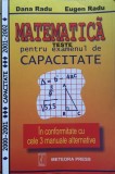 MATEMATICA. TESTE PENTRU EXAMENUL DE CAPACITATE - Dana Radu, Eugen Radu