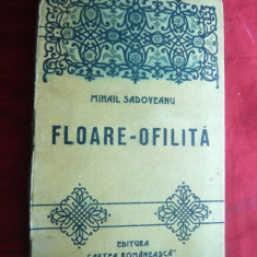 Mihail Sadoveanu - Floare Ofilita , interbelica , Ed. Cartea Romaneasca