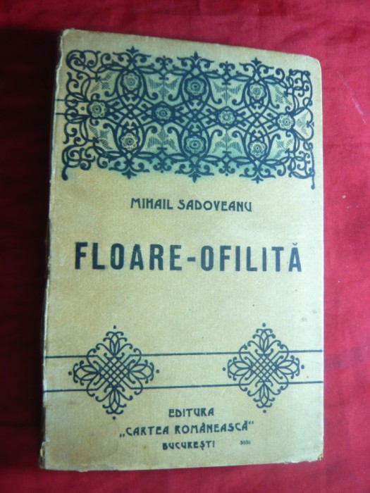 Mihail Sadoveanu - Floare Ofilita , interbelica , Ed. Cartea Romaneasca 272 pag