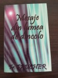 MESAJE DIN LUMEA DE DINCOLO - Fr. Faucher - Editura Best Business, 2004, 239 p., Alta editura