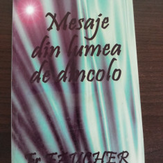 MESAJE DIN LUMEA DE DINCOLO - Fr. Faucher - Editura Best Business, 2004, 239 p.