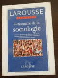 DICTIONNAIRE DE LA SOCIOLOGIE - Raymond Boudon - LAROUSSE, 1996, 280 p., Alta editura