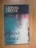 D5 CAPITANUL SI INAMICUL - Graham Greene