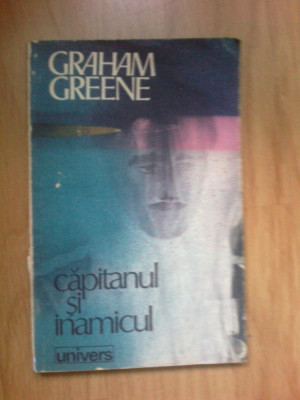 d5 CAPITANUL SI INAMICUL - Graham Greene foto