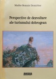 PERSPECTIVE DE DEZVOLTARE ALE TURISMULUI DOBROGEAN - Maifer-Remzie Demirbec