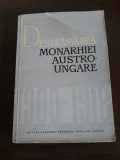 DESTRAMAREA MONARHIEI AUSTRO-UNGARE - 1900-1918 - C. Daicoviciu - 1964, 262 p., Alta editura