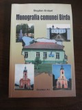 MONOGRAFIA COMUNEI BIRDA - Bogdan Enasel (autograf) - Excelsior Art, 2008, 126p.