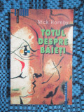 Nick HORNBY - TOTUL DESPRE BAIETI (2004, Ed. HUMANITAS)