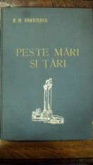 Peste Mari si Tari, N. M. Condiescu, Bucuresti 1936 cu dedicatia autorului foto