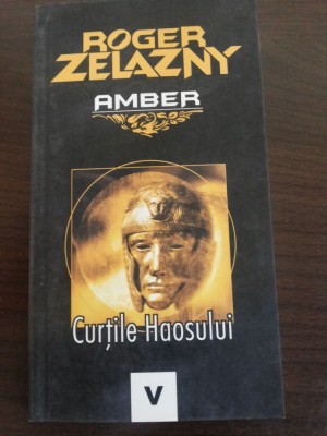CURTILE HAOSULUI - Roger Zelazny - Tritonic, 2007, 183 p. foto