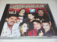 CD CAMPIONII MANELELOR VOL 3 MANELE ORIGINAL foto